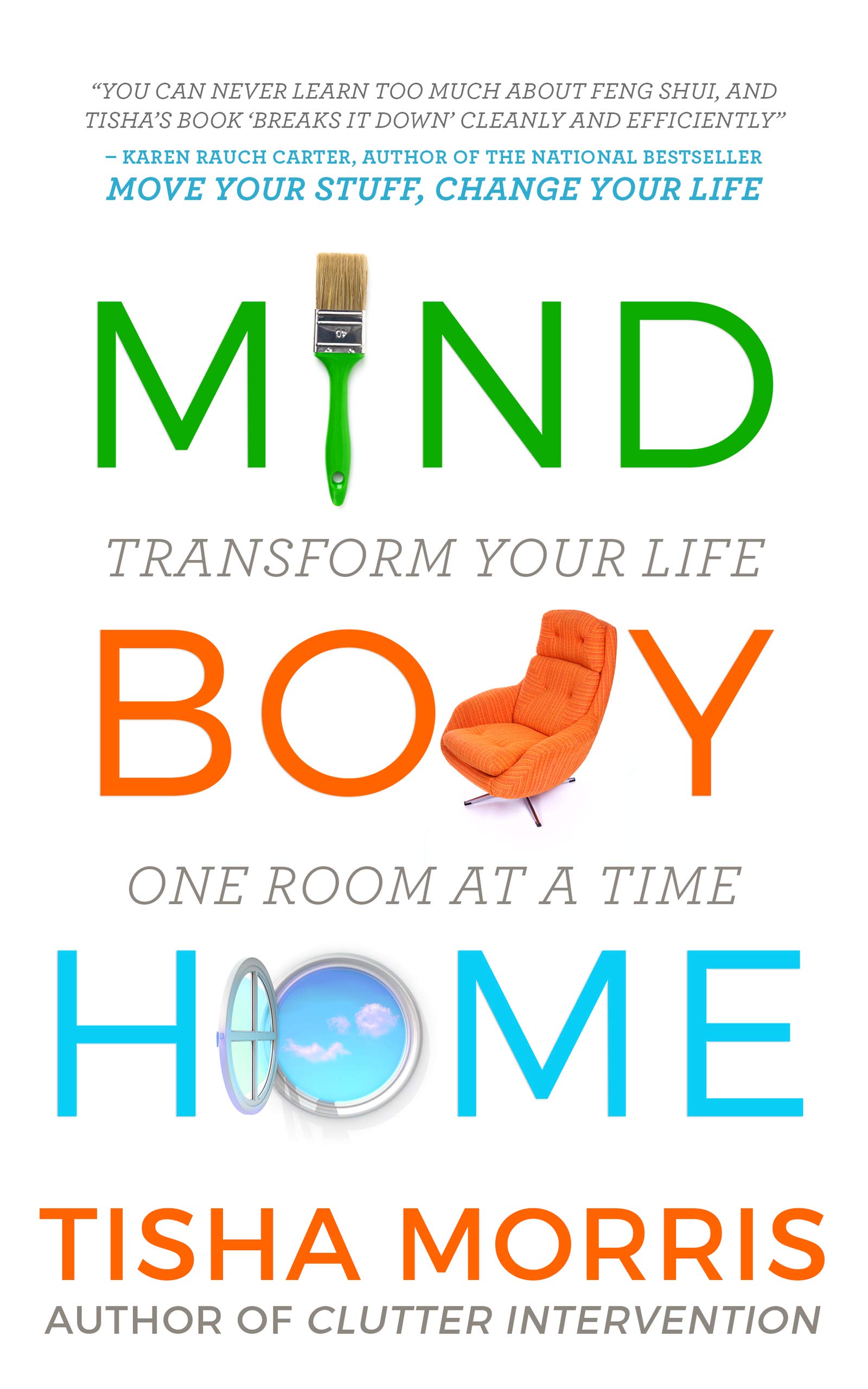 Mind Body Home: Transform Your Life One Room at a Time