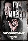 Book cover for I Am Morbid: Ten Lessons Learned From Extreme Metal, Outlaw Country, And The Power Of Self-Determination