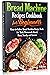 Bread Machine Recipes Cookb...