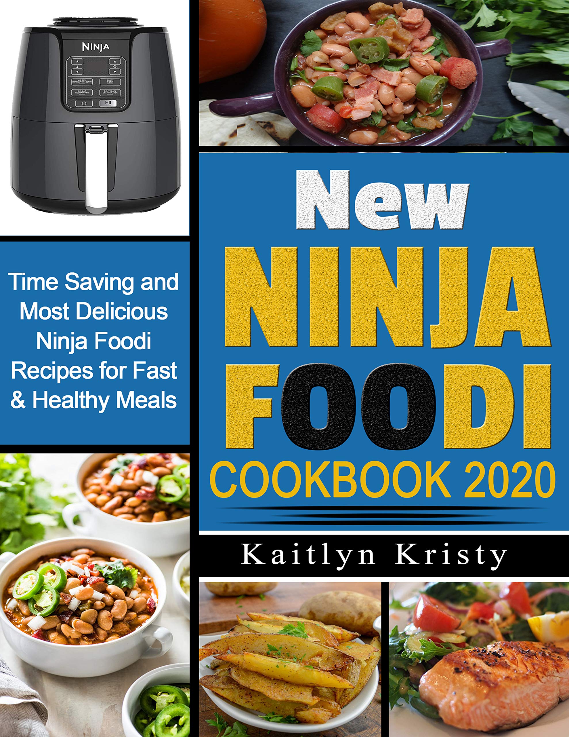 New Ninja Foodi Cookbook 2020: Time Saving and Most Delicious Ninja Foodi Recipes for Fast & Healthy Meals (Kindle Edition)