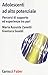 Adolescenti ad alto potenziale. Percorsi di supporto ed esper... by Maria Assunta Zanetti