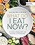 What Do I Eat Now? A Guide ...