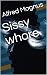 Sissy whore: Forced Sissy W...