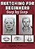 Sketching for Beginners: Drawing Basics with Sophia Williams Learn Pencil Sketching and Drawing Step-by-Step to Expand Your Creativity Book 2