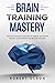 Brain Training Mastery: Adv...