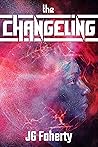 The Changeling by J.G. Faherty The Changeling by J.G. Faherty