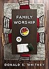 Book cover for Family Worship: : In the Bible, In History, and In Your Home