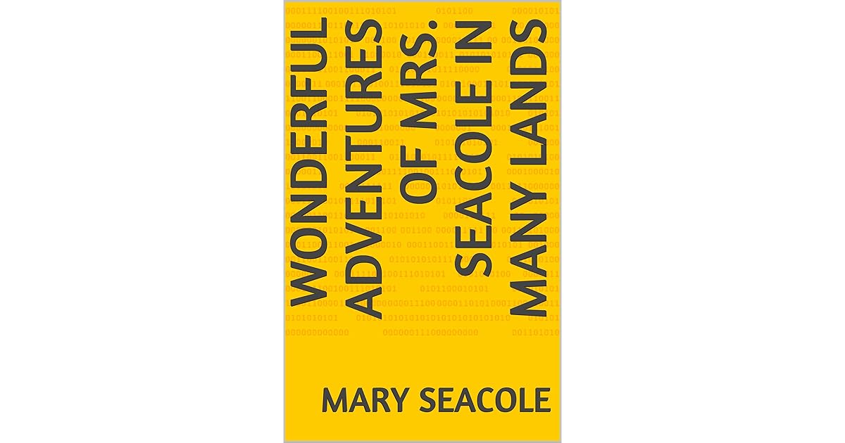 Wonderful Adventures of Mrs. Seacole in Many Lands by Mary Seacole