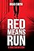Red Means Run (Virgil Cain Mystery, #1) by Brad Smith