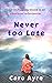 Never too Late: Love and lo...