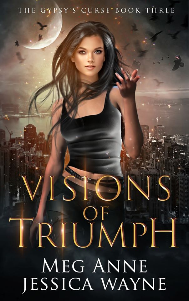 Visions of Triumph (The Gypsy's Curse, #3)