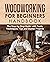 Woodworking for Beginners H...