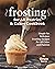 Frosting for All Pastries a...