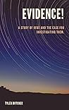 Evidence!: A Study of UFOs and the Case for Investigating Them