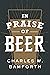 In Praise of Beer