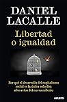 Libertad o igualdad: Por qué el desarrollo del capitalismo social es la única solución a los retos del nuevo milenio (Deusto) (Spanish Edition) Book cover for Libertad o igualdad: Por qué el desarrollo del capitalismo social es la única solución a los retos del nuevo milenio (Deusto) (Spanish Edition)
