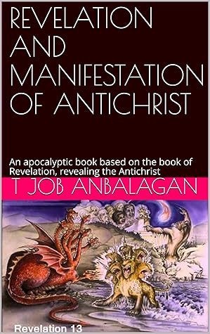 Revelation and Manifestation of Antichrist: An apocalyptic book based on the book of Revelation, revealing the Antichrist (8)