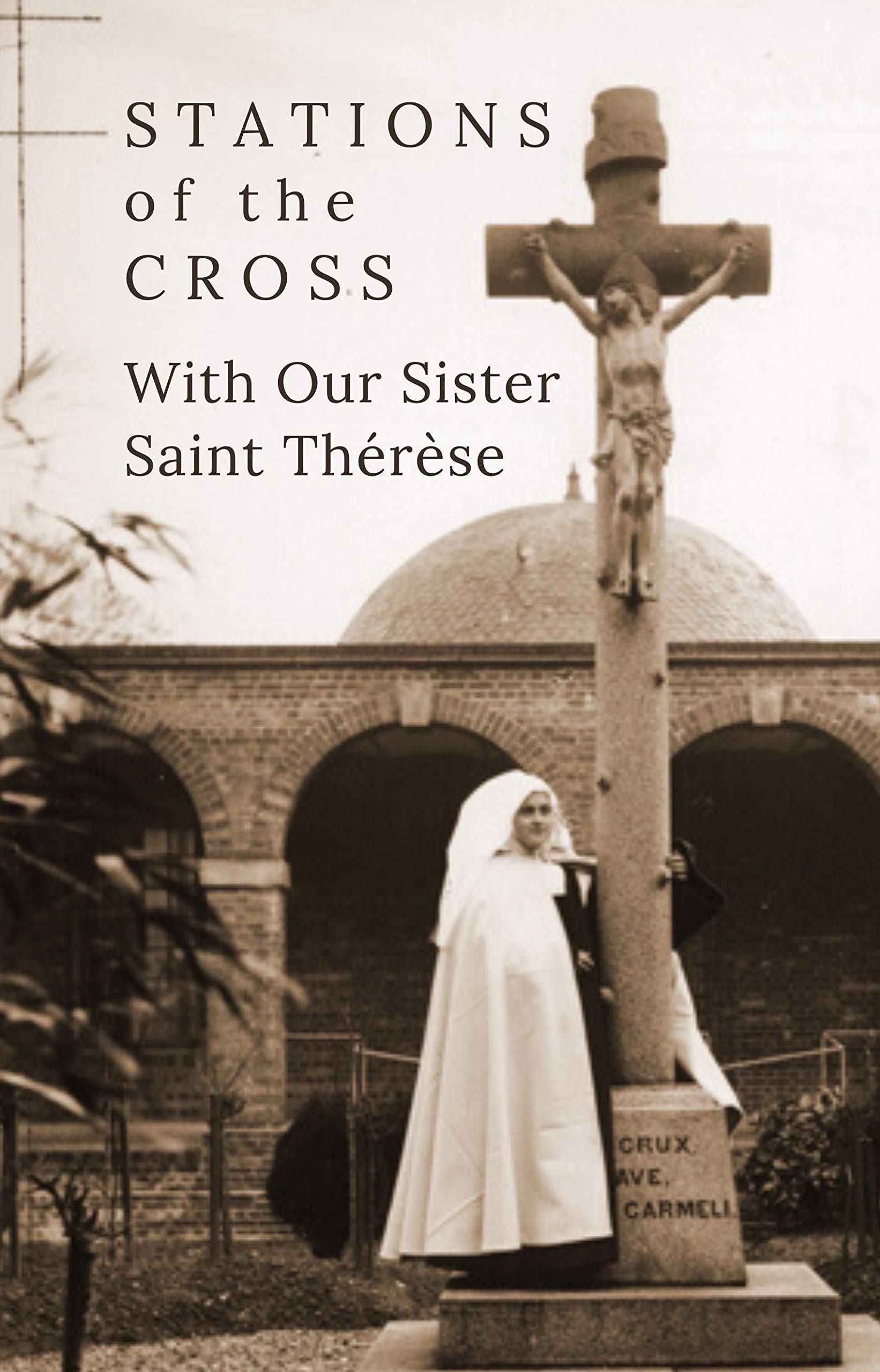 Stations of the Cross with Our Sister Saint Thérèse (Kindle Edition)