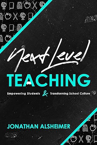 Next-Level Teaching: Empowering Students and Transforming School Culture