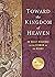 Toward the Kingdom of Heaven: 40 Daily Readings on the Sermon on the Mount