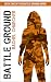 Battle Ground (Battle Ground YA UK Dystopia Series Book 1)