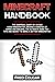 Minecraft Handbook: The Unofficial Diary by an Old Hand Minecrafter. Become a Master of Mining and Building. The Ultimate Guide for Tips and Secret To Being a Better Minecrafter.