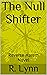 The Null Shifter: Reverse H...