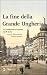 La fine della grande Ungheria. Fra rivoluzione e reazione by Alberto Basciani