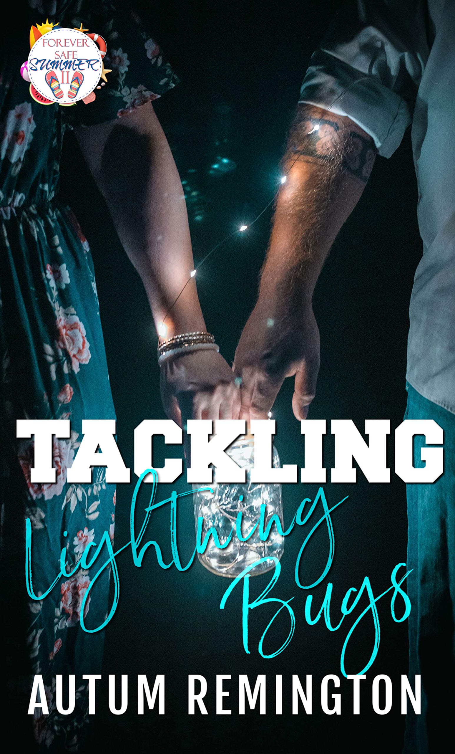 Tackling Lightning Bugs (Forever Safe Summer II Book 8)