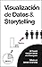 Visualización de Datos & Storytelling (Pensamiento Visual) (Spanish Edition)