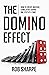 The Domino Effect: How to Create Massive, Cumulative Change One Step at a Time