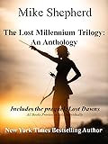 The Lost Millennium Anthology: The Lost Millennium Trilogy Including the Prequel: Lost Dawns