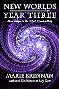 New Worlds, Year Three: More Essays on the Art of Worldbuilding