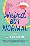 Weird but Normal by Mia Mercado