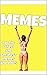 Memes: Dank AF Funny Memes - Check Out Dat Ass Too! LOL Funny Books With Memes And Jokes