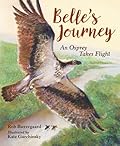 Belle&#x27;s Journey: An Osprey Takes Flight 