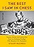 The Best I Saw in Chess: Ga...