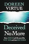 Deceived No More:...