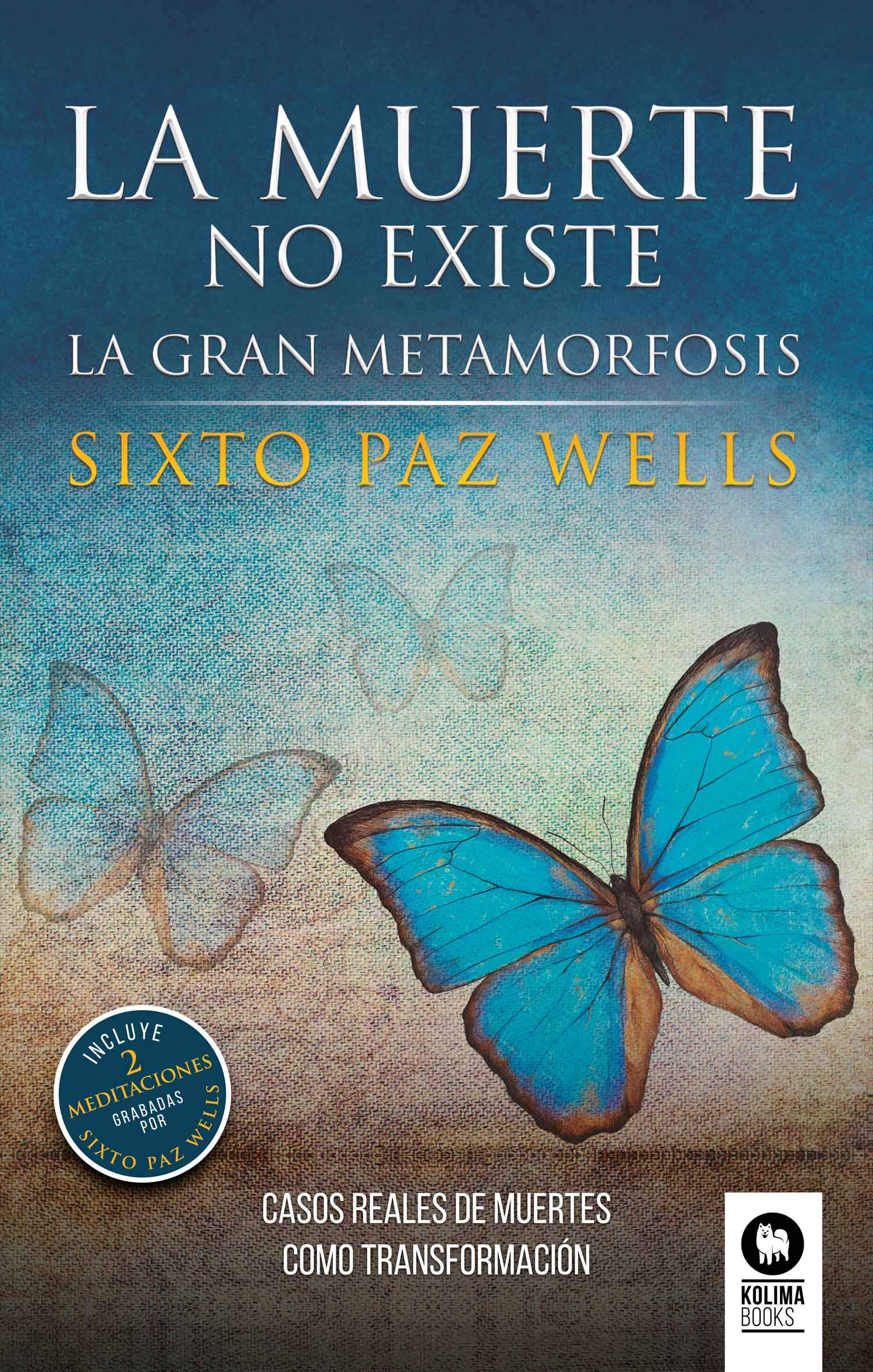 La muerte no existe : La gran metamorfosis (Spanish Edition)