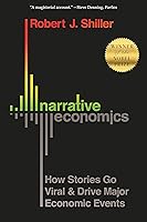 Narrative Economics: How Stories Go Viral and Drive Major Economic Events