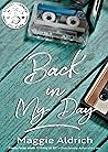 Back in My Day by Maggie Aldrich