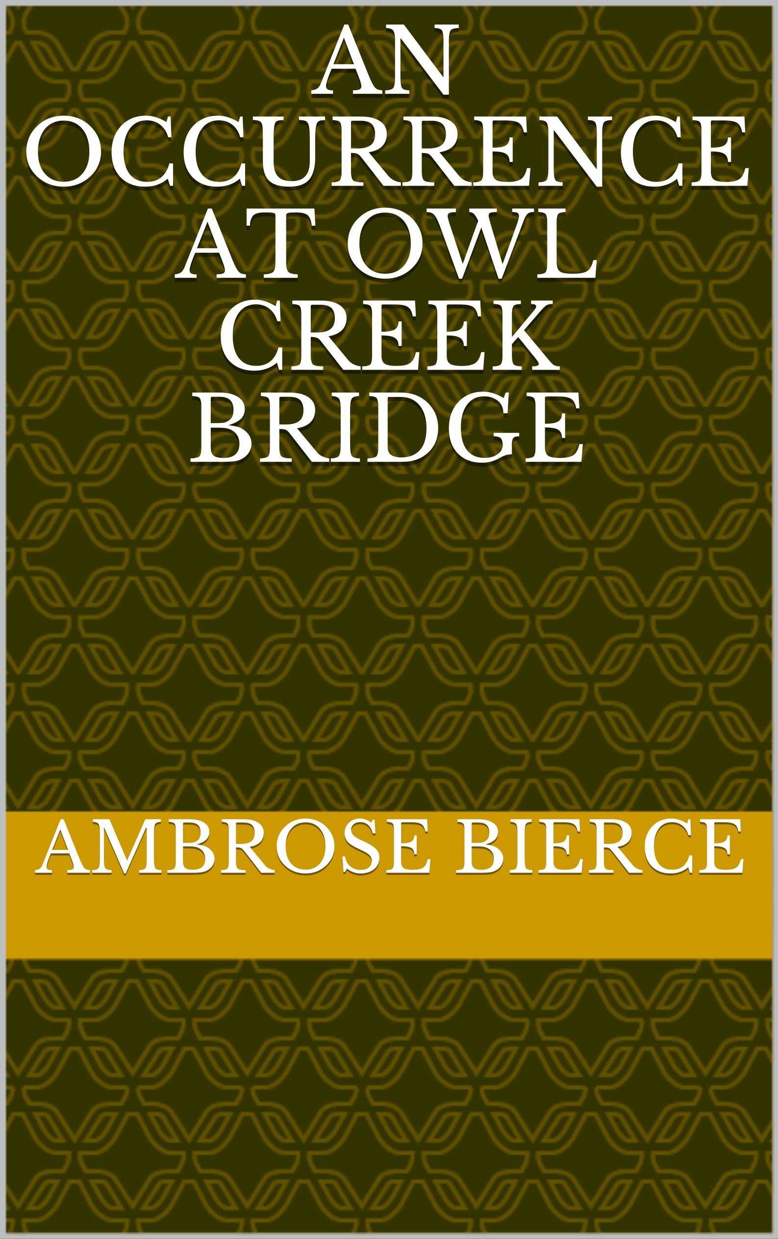 An Occurrence at Owl Creek Bridge