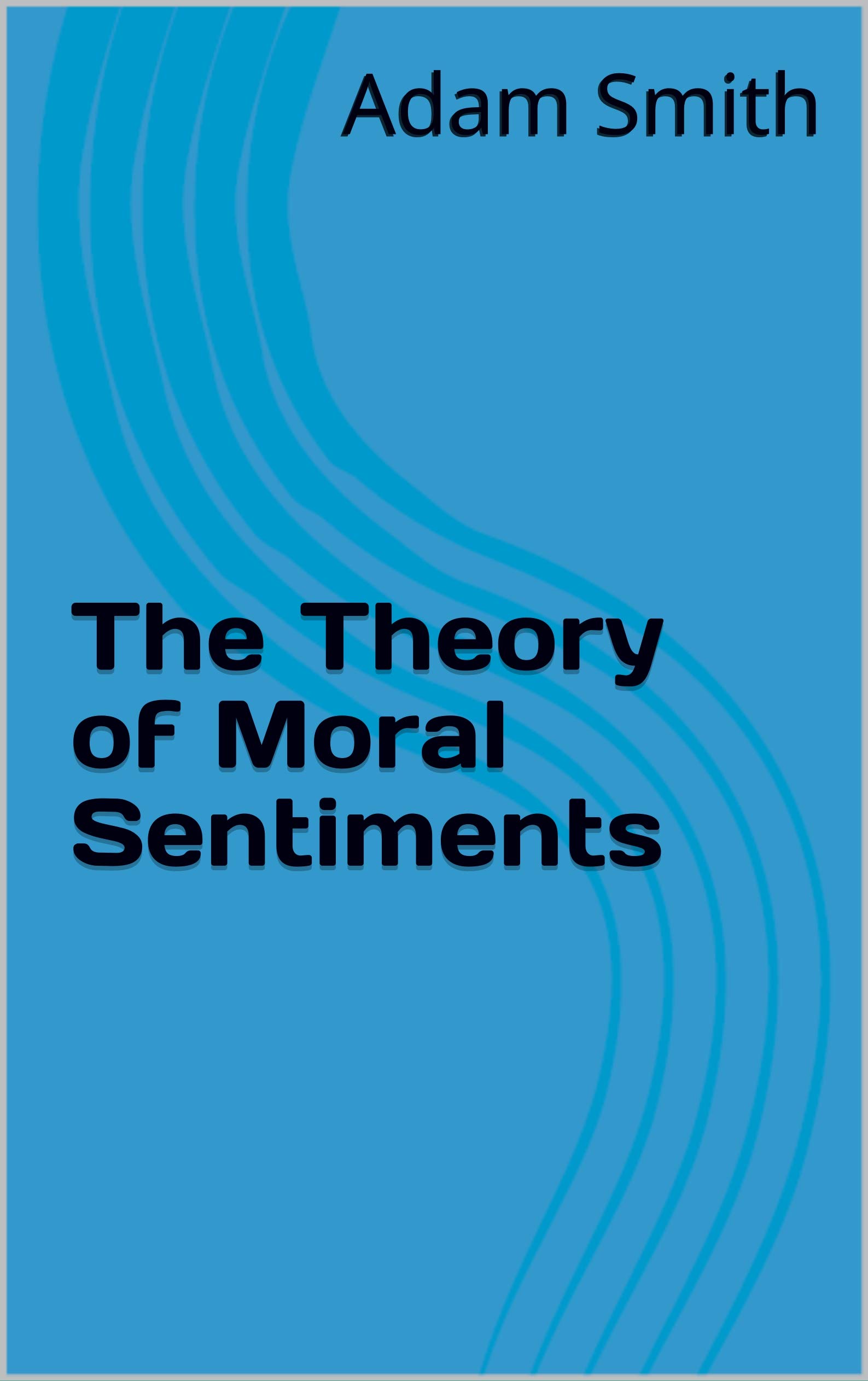 The Theory of Moral Sentiments