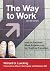 The Way to Work: How to Fac...