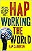 Hap Working the World