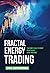 Fractal Energy Trading: Four Simple Rules to Profit In Any Market & Any Timeframe