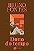 Dono do tempo by Bruno Fontes