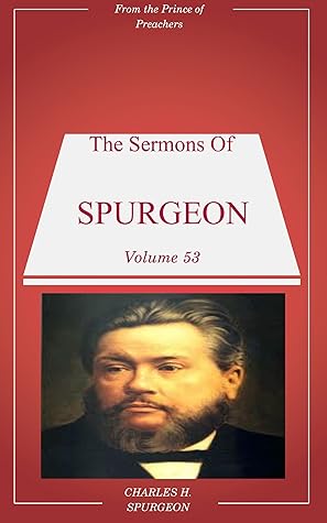 Spurgeon's Sermons Volume 53