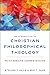 An Introduction to Christian Philosophical Theology: Faith Seeking Understanding