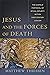 Jesus and the Forces of Death: The Gospels' Portrayal of Ritual Impurity within First-Century Judaism